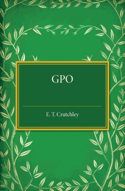 Book cover of: GPO. By: E. T. Crutchley