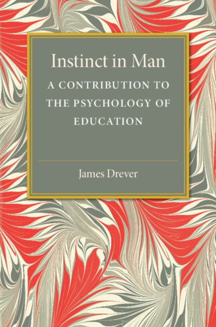 Book cover of: Instinct in Man. By: James Drever