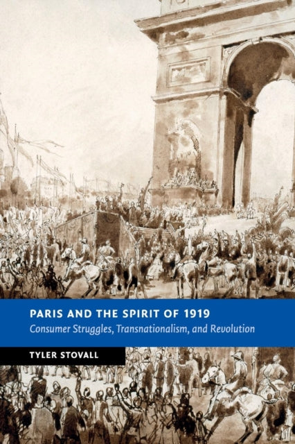 Book cover of: Paris and the Spirit of 1919. By: Tyler Stovall