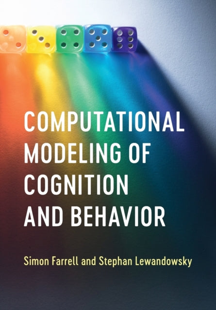 Book cover of: Computational Modeling of Cognition and Behavior. By: Simon Farrell