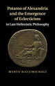 Book cover of: Potamo of Alexandria and the Emergence of Eclecticism in Late Hellenistic Philosophy. By: Myrto Hatzimichali