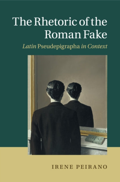 Book cover of: Rhetoric of the Roman Fake. By: Irene Peirano