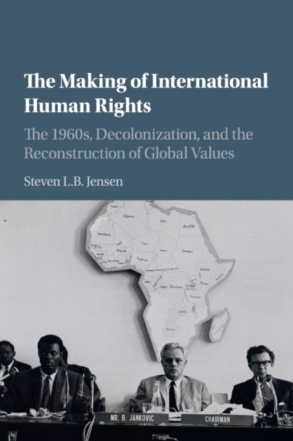 Book cover of: Making of International Human Rights. By: Steven L. B. Jensen