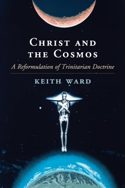 Book cover of: Christ and the Cosmos. By: Keith Ward