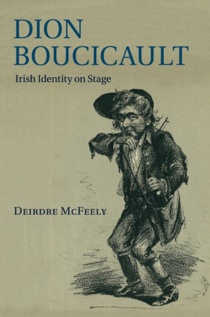 Book cover of: Dion Boucicault. By: Deirdre McFeely