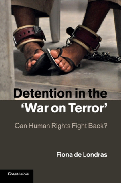 Book cover of: Detention in the 'War on Terror'. By: Fiona De Londras
