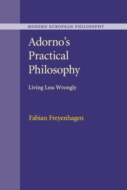 Book cover of: Adorno's Practical Philosophy. By: Fabian Freyenhagen