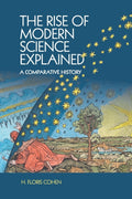 The Rise of Modern Science Explained