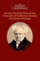 Book cover of: Schopenhauer: On the Fourfold Root of the Principle of Sufficient Reason and Other Writings. By: Arthur Schopenhauer