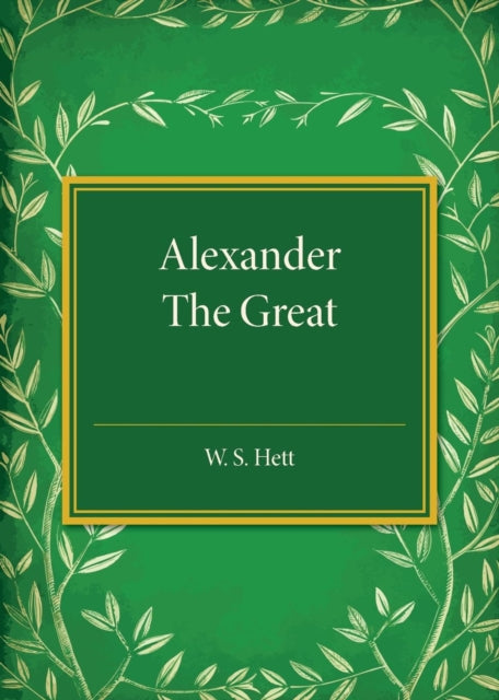 Book cover of: Alexander the Great. By: W. S. Hett