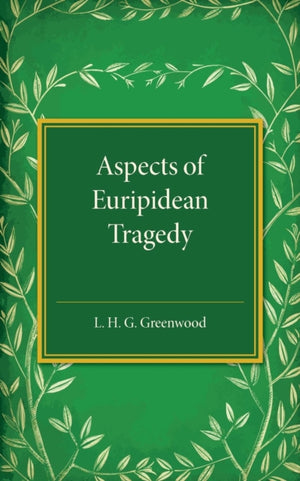 Aspects of Euripidean Tragedy