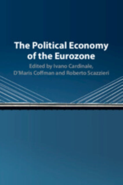 Book cover of: Political Economy of the Eurozone. By: Ivano Cardinale