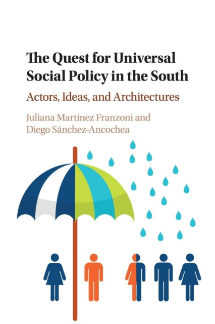 Book cover of: Quest for Universal Social Policy in the South. By: Franzoni Juliana Martínez