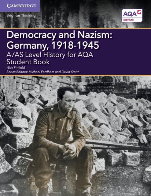 Book cover of: A/AS Level History for AQA Democracy and Nazism: Germany, 1918–1945 Student Book. By: Nick Pinfield