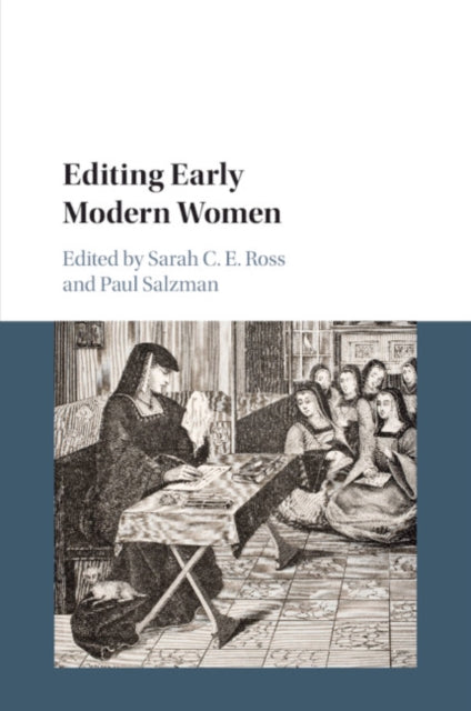 Book cover of: Editing Early Modern Women. By: Sarah C. E. Ross