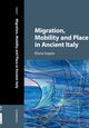 Book cover of: Migration, Mobility and Place in Ancient Italy. By: Elena Isayev