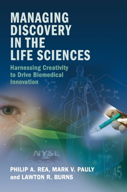 Book cover of: Managing Discovery in the Life Sciences. By: Philip A. Rea