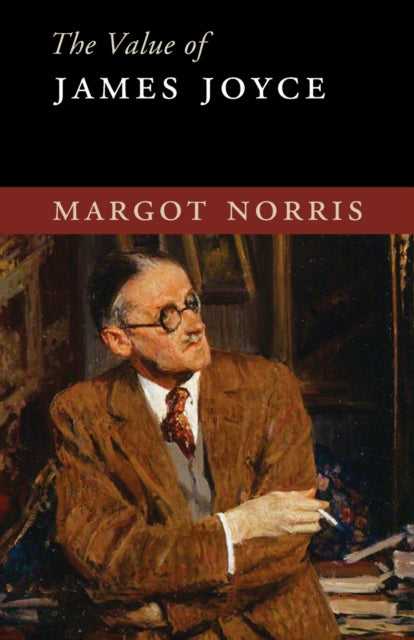 Book cover of: Value of James Joyce. By: Margot Norris