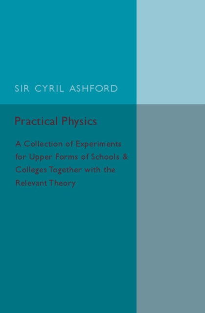 Book cover of: Practical Physics. By: Cyril Ashford