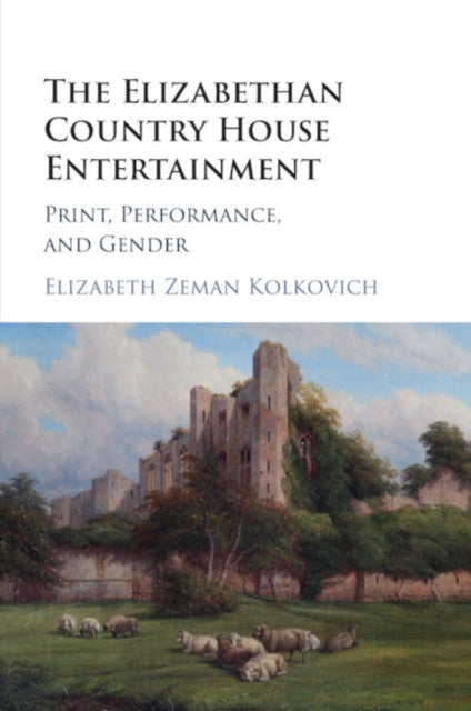 The Elizabethan Country House Entertainment