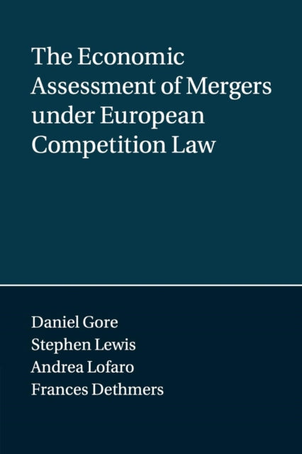 Book cover of: Economic Assessment of Mergers under European Competition Law. By: Daniel Gore