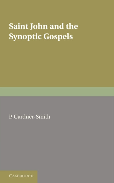 Book cover of: Saint John and the Synoptic Gospels. By: P. Gardner-Smith