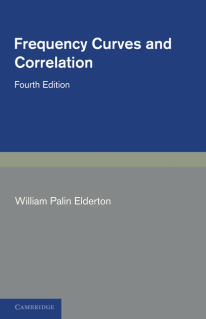 Book cover of: Frequency Curves and Correlation. By: William Palin Elderton