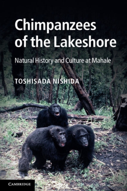 Book cover of: Chimpanzees of the Lakeshore. By: Toshisada Nishida