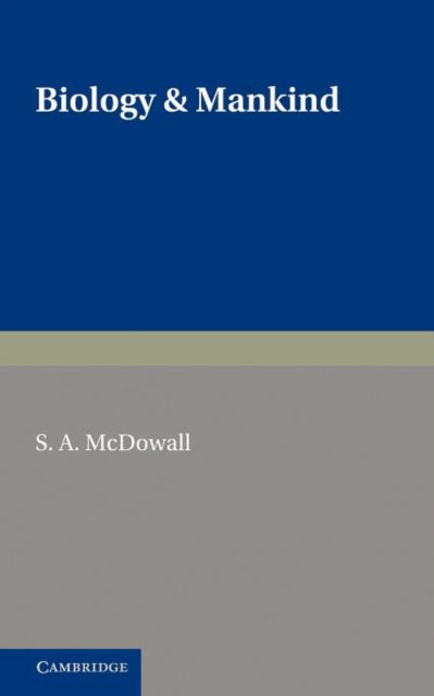 Book cover of: Biology and Mankind. By: S. A. McDowall
