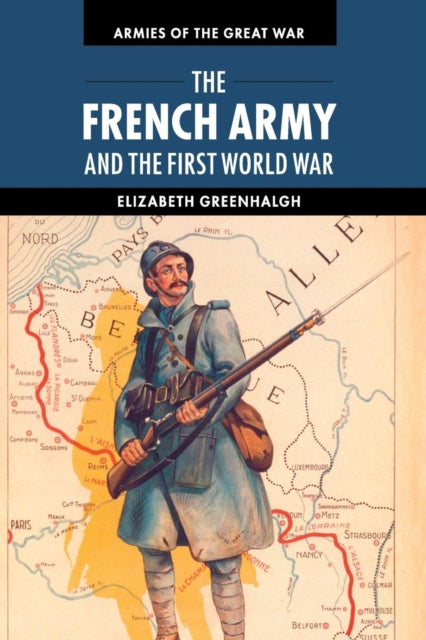 Book cover of: French Army and the First World War. By: Elizabeth Greenhalgh