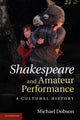 Book cover of: Shakespeare and Amateur Performance. By: Michael Dobson