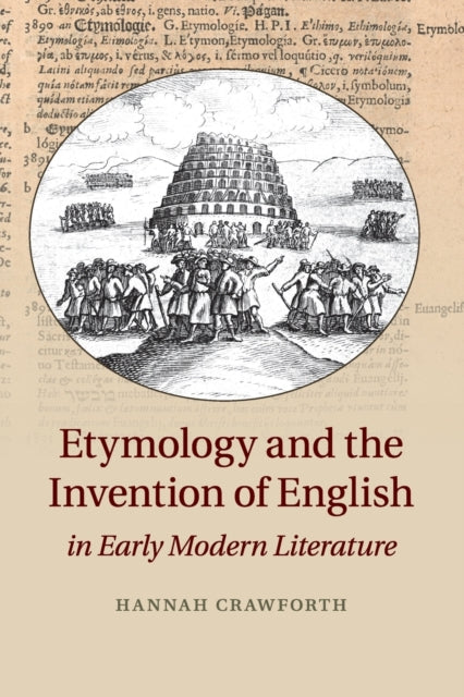 Book cover of: Etymology and the Invention of English in Early Modern Literature. By: Hannah Crawforth