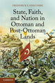 Book cover of: State, Faith, and Nation in Ottoman and Post-Ottoman Lands
