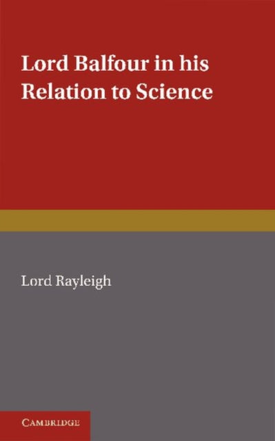 Book cover of: Lord Balfour and his Relation to Science. By: Lord Raleigh