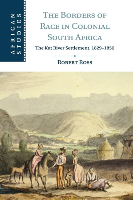 Book cover of: Borders of Race in Colonial South Africa. By: Robert Ross