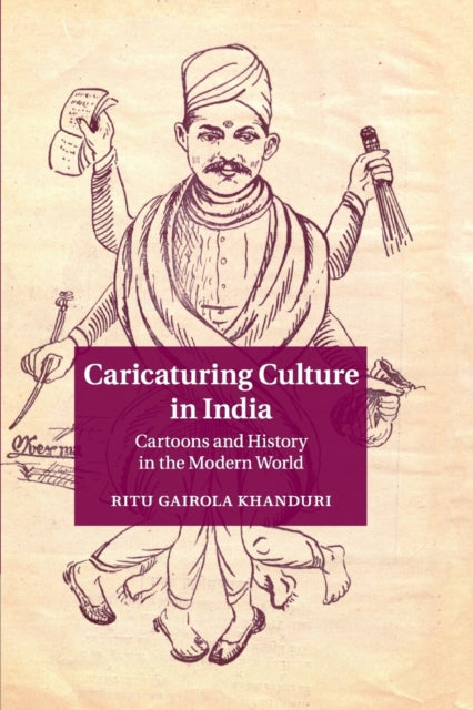 Book cover of: Caricaturing Culture in India. By: Ritu Gairola Khanduri