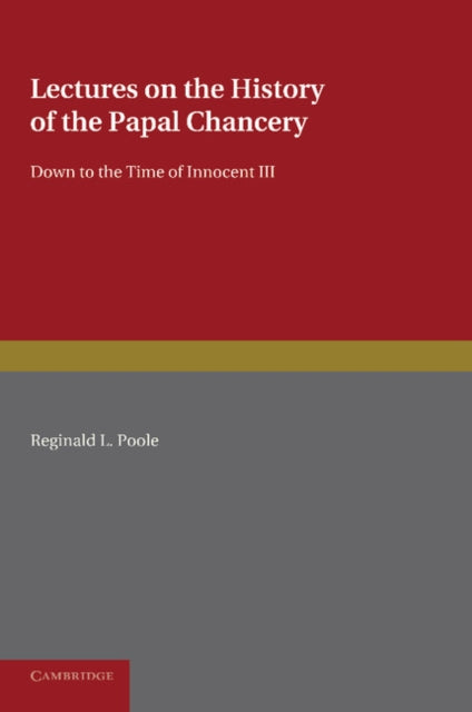 Book cover of: Lectures on the History of the Papal Chancery. By: Reginald L. Poole