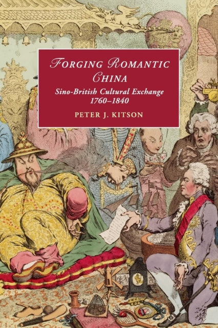 Book cover of: Forging Romantic China. By: Peter J. Kitson
