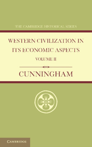 Western Civilization in its Economic Aspects: Volume 2, Medieval and Modern Times