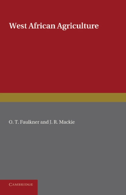 Book cover of: West African Agriculture. By: O. T. Faulkner