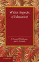 Book cover of: Wider Aspects of Education. By: J. Howard Whitehouse