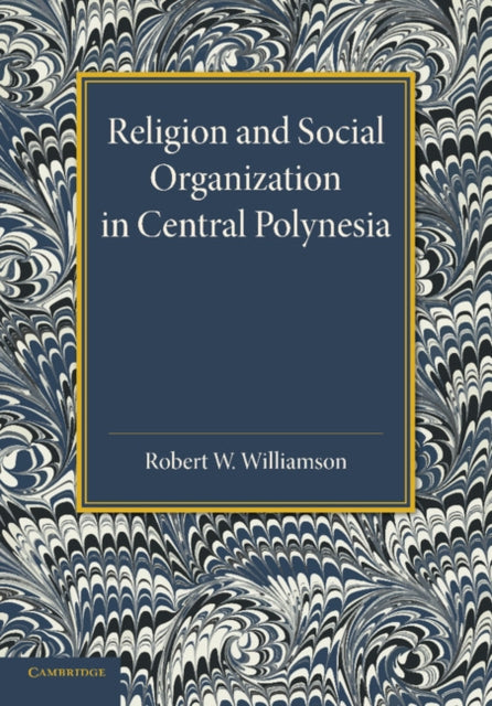 Book cover of: Religion and Social Organization in Central Polynesia. By: Robert W. Williamson