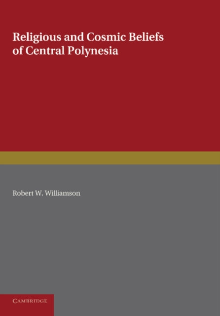 Book cover of: Religious and Cosmic Beliefs of Central Polynesia: Volume 2. By: Robert W. Williamson
