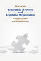 Book cover of: Separation of Powers and Legislative Organization. By: Gisela Sin