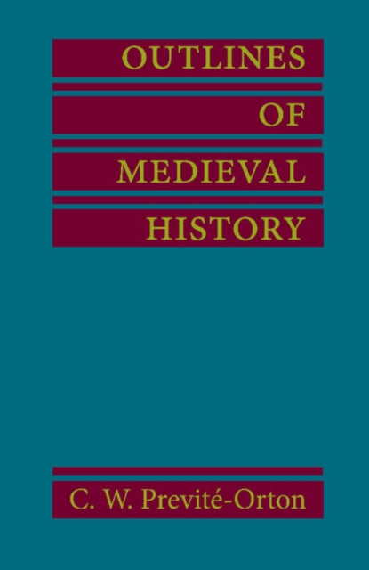 Book cover of: Outlines of Medieval History. By: Charles William Previté-Orton