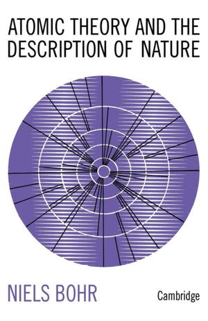 Atomic Theory and the Description of Nature
