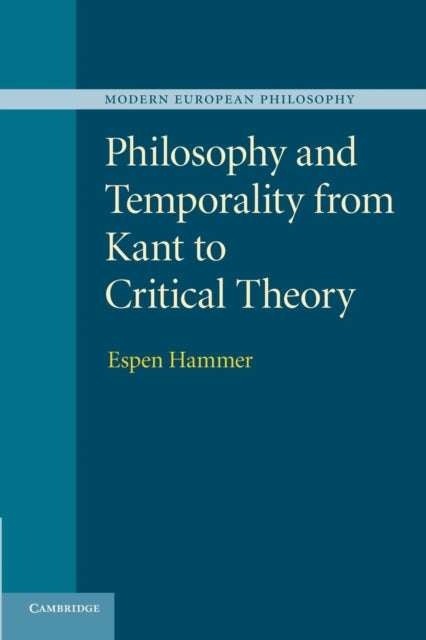 Book cover of: Philosophy and Temporality from Kant to Critical Theory. By: Espen Hammer