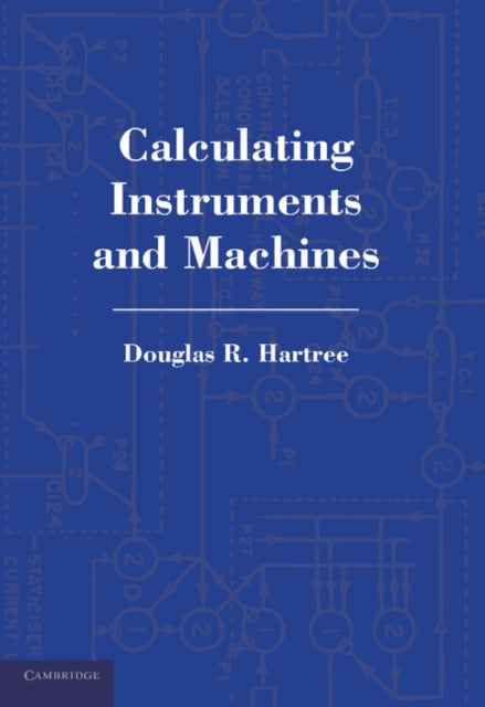 Book cover of: Calculating Instruments and Machines. By: Douglas R. Hartree