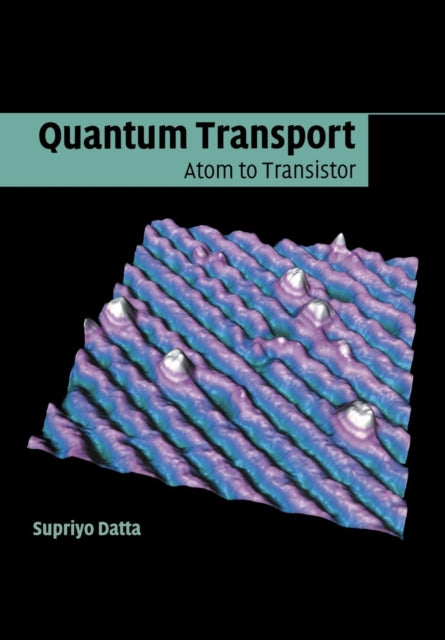 Book cover of: Quantum Transport. By: Supriyo Datta
