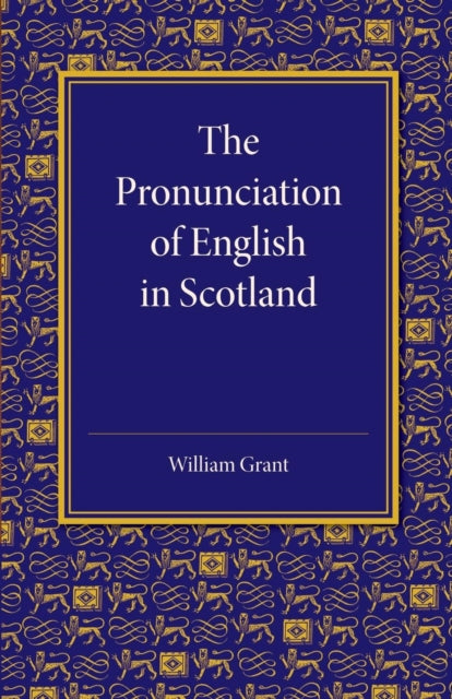 Book cover of: Pronunciation of English in Scotland. By: William Grant